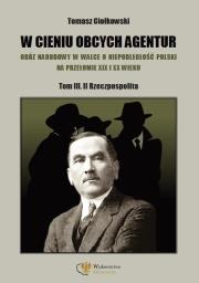 Okładka książki W cieniu obcych agentur T.3 Rzeczpospolita