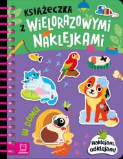Okładka książki W domu. Naklejam, odklejam!. Książeczka z wielorazowymi naklejkami