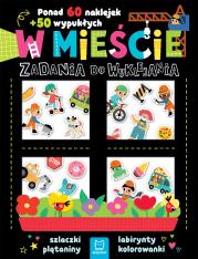 W mieście. Zadania do wyklejania. Ponad 60 naklejek + 50 wypukłych. Autor: Bator Agnieszka. Dadada.pl Okładka książki W mieście. Zadania do wyklejania. Ponad 60 naklejek + 50 wypukłych