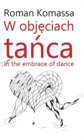 Okładka książki W objęciach tańca. In the embrace of dance