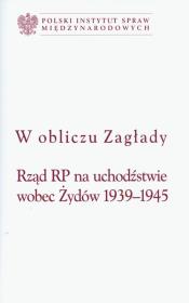 W obliczu zagłady Rząd RP na uchodźctwie wobec. Autor: Długołęcki Piotr. Dadada.pl Okładka książki W obliczu zagłady Rząd RP na uchodźctwie wobec