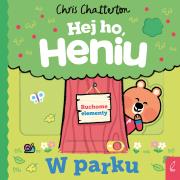 W parku. Hej ho, Heniu!. Autor: Chatterton Chris. Dadada.pl Okładka książki W parku. Hej ho, Heniu!