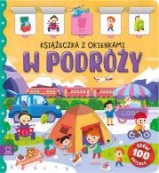 W podróży. Książeczka z okienkami. 100 okienek - 100 słów. Autor: Bator Agnieszka. Dadada.pl Okładka książki W podróży. Książeczka z okienkami. 100 okienek - 100 słów