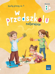 W przedszkolu naturalnie. Poziom B+ Karty cz.1. Autor: Krajewska Marzanna, Małgorzata Patoka. Dadada.pl Okładka książki W przedszkolu naturalnie. Poziom B+ Karty cz.1