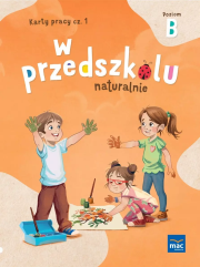 W przedszkolu naturalnie. Poziom B Karty cz.1. Autor: Krajewska Marzanna, Małgorzata Patoka. Dadada.pl Okładka książki W przedszkolu naturalnie. Poziom B Karty cz.1