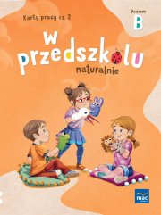 W przedszkolu naturalnie. Poziom B Karty cz.2. Autor: Krajewska Marzanna, Małgorzata Patoka. Dadada.pl Okładka książki W przedszkolu naturalnie. Poziom B Karty cz.2