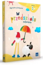 W przedszkolu naturalnie Poziom B+ Wyprawka plastyczna. Autor: Krajewska Marzanna, Małgorzata Patoka. Dadada.pl Okładka książki W przedszkolu naturalnie Poziom B+ Wyprawka plastyczna