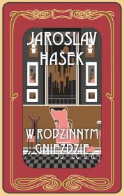 W rodzinnym gnieździe i inne historie. Autor: Hasek Jaroslav. Dadada.pl Okładka książki W rodzinnym gnieździe i inne historie