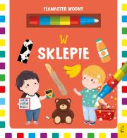 W sklepie. Flamaster wodny. Autor: Patrycja Wojtkowiak-Skóra. Dadada.pl Okładka książki W sklepie. Flamaster wodny