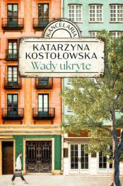 Wady ukryte. Kancelaria. Tom 1. Autor: Katarzyna Kostołowska. Dadada.pl Okładka książki Wady ukryte. Kancelaria. Tom 1
