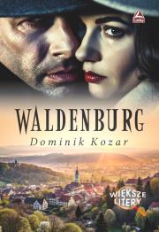 Waldenburg Większe litery. Autor: Kozar Dominik. Dadada.pl Okładka książki Waldenburg Większe litery