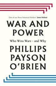 War and Power wer. angielska. Autor: O'Brien Phillips Payson. Dadada.pl Okładka książki War and Power wer. angielska
