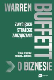 Warren Buffett o biznesie. Autor: Connors Richard J.. Dadada.pl Okładka książki Warren Buffett o biznesie