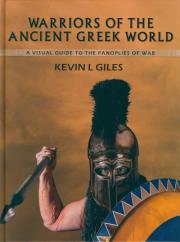Warriors of the Ancient Greek World. Autor: Giles Kevin L. Dadada.pl Okładka książki Warriors of the Ancient Greek World
