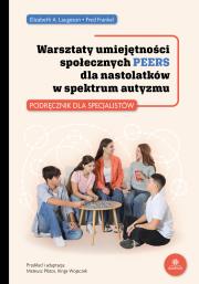 Okładka książki Warsztaty umiejętności społecznych PEERS dla nastolatków w spektrum autyzmu
