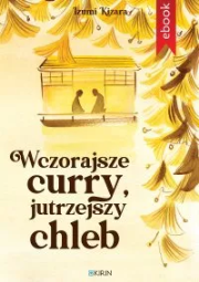 Okładka książki Wczorajsze curry, jutrzejszy chleb