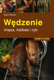 Wędzenie mięsa, kiełbas i ryb w.2022. Autor: Egon Binder. Dadada.pl Okładka książki Wędzenie mięsa, kiełbas i ryb w.2022