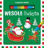Wesołe Święta. Flamaster wodny. Autor: Opracowanie zbiorowe. Dadada.pl Okładka książki Wesołe Święta. Flamaster wodny