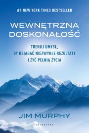 Wewnętrzna doskonałość. Autor: Murphy Jim. Dadada.pl Okładka książki Wewnętrzna doskonałość