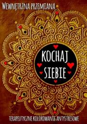 Wewnętrzna przemiana. Kochaj siebie. Autor:   Praca zbiorowa. Dadada.pl Okładka książki Wewnętrzna przemiana. Kochaj siebie