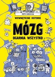 Wewnętrzne historie. Mózg ogarnia wszystko. Autor: Marta Maruszczak. Dadada.pl Okładka książki Wewnętrzne historie. Mózg ogarnia wszystko
