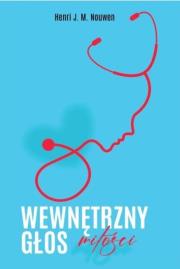 Wewnętrzny głos miłości. Autor: Nouwen Henri J.M.. Dadada.pl Okładka książki Wewnętrzny głos miłości