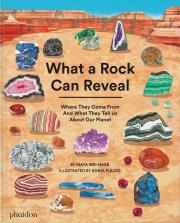 What a Rock Can Reveal. Where They Come From And What They Tell Us About Our Planet. Autor: Maya Wei-Haas. Dadada.pl Okładka książki What a Rock Can Reveal. Where They Come From And What They Tell Us About Our Planet