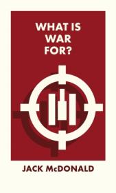 Okładka książki What Is War For? wer. angielska