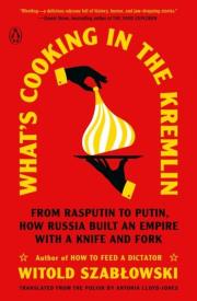 What's Cooking in the Kremlin. Autor: Szabłowski Witold. Dadada.pl Okładka książki What's Cooking in the Kremlin
