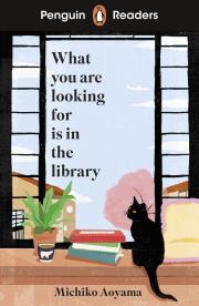 Okładka książki What You Are Looking For Is In The Library. Penguin Readers Level 4