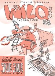 Wiały Wiel Skur-Skur. Wilq Superbohater. Tom 28. Autor: Minkiewicz Bartosz, Minkiewicz Tomasz. Dadada.pl Okładka książki Wiały Wiel Skur-Skur. Wilq Superbohater. Tom 28