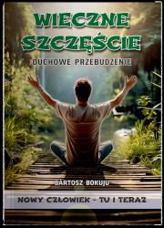 Okładka książki Wieczne szczęście Duchowe przebudzenie