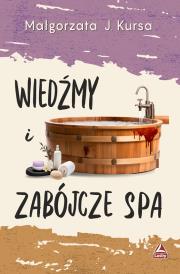 Wiedźmy i zabójcze spa. Autor: Kursa Małgorzata. Dadada.pl Okładka książki Wiedźmy i zabójcze spa
