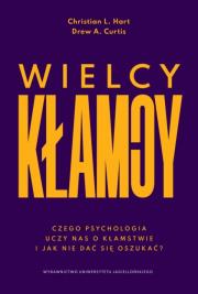 Okładka książki Wielcy kłamcy. Czego psychologia uczy nas o kłamstwie i jak nie dać się oszukać?