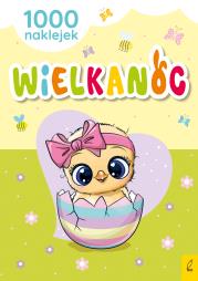 Wielkanoc. 1000 naklejek. Autor: Opracowanie zbiorowe. Dadada.pl Okładka książki Wielkanoc. 1000 naklejek