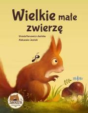 Wielkie małe zwierzę. Autor: Urszula Kuncewicz-Jasińska. Dadada.pl Okładka książki Wielkie małe zwierzę