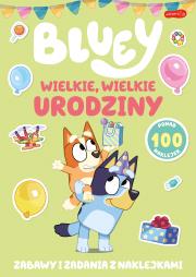 Okładka książki Wielkie, wielkie urodziny. Bluey. Zabawy i zadania z naklejkami