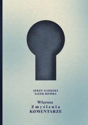 Wiersze Zmyślenia Komentarze. Autor: Jerzy Zadęcki, Bomba Jacek. Dadada.pl Okładka książki Wiersze Zmyślenia Komentarze