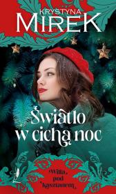 Willa pod kasztanem. Tom 1. Światło w cichą noc. Autor: Mirek Krystyna. Dadada.pl Okładka książki Willa pod kasztanem. Tom 1. Światło w cichą noc