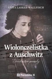 Okładka książki Wiolonczelistka z Auschwitz. Dziedzictwo prawdy