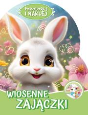 Okładka książki Wiosenne zajączki. Pokoloruj i naklej