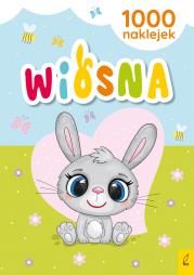 Wiosna. 1000 naklejek. Autor: Opracowanie zbiorowe. Dadada.pl Okładka książki Wiosna. 1000 naklejek