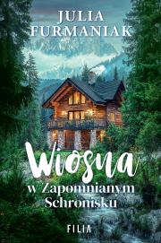 Wiosna w zapomnianym schronisku - uszkodzone. Autor: Julia Furmaniak. Dadada.pl Okładka książki Wiosna w zapomnianym schronisku - uszkodzone