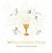 Okładka książki Witaj Chlebie Życia. Pamiątka I Komunii Świętej