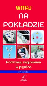 Witaj na pokładzie. Podstawy żeglowania w pigułce. Autor: Tim Davison. Dadada.pl Okładka książki Witaj na pokładzie. Podstawy żeglowania w pigułce