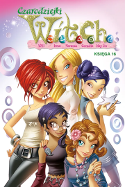 Okładka książki WITCH. Czarodziejki W.I.T.C.H. Tom 16