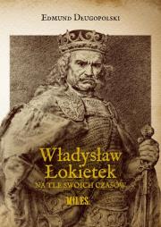 Okładka książki Władysław Łokietek na tle swoich czasów