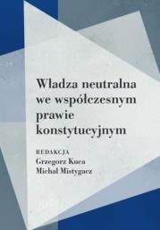 Okładka książki Władza neutralna we współczesnym prawie...