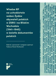 Władze RP na uchodźstwie wobec Żydów.... Autor: Rutkowski Tadeusz Paweł. Dadada.pl Okładka książki Władze RP na uchodźstwie wobec Żydów...