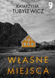 Własne miejsca. Autor: Katarzyna Tubylewicz. Dadada.pl Okładka książki Własne miejsca